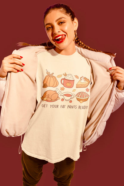 GET YOUR FAT PANTS READY | THANKSGIVING T-SHIRT